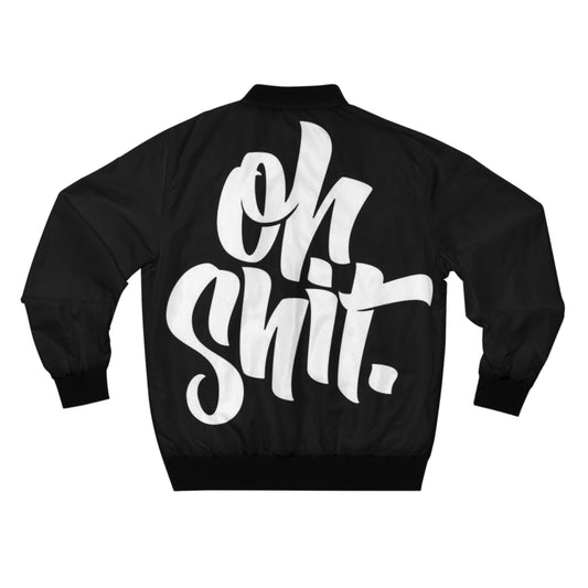 "Oh Shit" Bomber Jacket